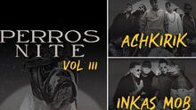 Perros Nite vol. 3: Achkirik, Inkas Mob, Perros Santos, Giru Mad Fleiva y Pau the Kid en concierto