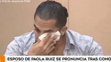 Ángel Véliz, esposo de Paola Ruiz, llora al hablar de ataque: “No sé si quede bien”