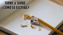 ‘Sirve’ o ‘sirbe’: ¿cuál es la manera correcta de escribir la palabra?