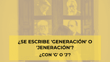 ¿'Generación’ o ‘jeneración’? Definición, usos y ejemplos