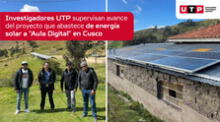 UTP supervisa módulo solar en Cusco que provee de energía a equipos de “Aula digital”