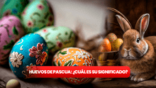 Huevos de Pascua: ¿cuál es su significado y en qué día de Semana Santa se entregan?