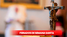 Feriados en Perú por Semana Santa: ¿qué fecha de abril son Jueves y Viernes Santo?