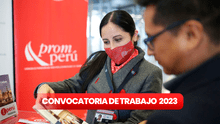 ¡Trabaja en Promperú! Convocatoria para bachilleres y titulados con sueldos hasta S/14.500