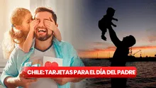 Frases por el Día del Padre: tarjetas fáciles y bonitas para celebrar al papá chileno