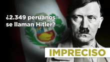 ¿Hay 2.349 Hitlers en el Perú? La cifra es mucho más alta de lo que revelan los virales