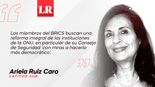 BRICS: el mundo es ancho, pero no ajeno, por Ariela Ruiz Caro