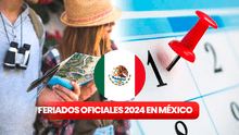 Feriados México 2024: conoce las fechas OFICIALES no laborables y puentes