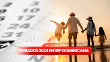 Feriados República Dominicana 2024: revisa AQUÍ el calendario completo de días no laborables