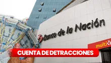 Banco de la Nación ofrece cuenta de detracciones para pagar tus impuestos: ¿cómo solicitarla?