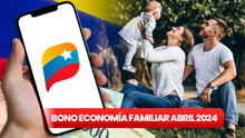 Bono Economía Familiar, abril 2024: ACTIVA y retira el NUEVO PAGO en Sistema Patria