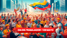 Feliz Día del Trabajador en Venezuela 2024: imágenes y frases para compartir HOY, 1 de mayo