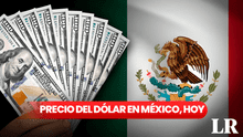 ¿Cuánto cuesta el dólar HOY, 3 de mayo de 2024, en México?