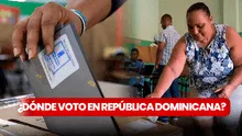 ¿Dónde voto este 19 de mayo? Consulta AQUÍ el padrón para las Elecciones de República Dominicana 2024