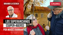 Los superancianos (super-agers), por Moisés Barrantes Cabrera