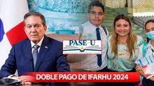 Doble pago de IFARHU 2024: descubre si te toca cobrar el beneficio con el PASE-U