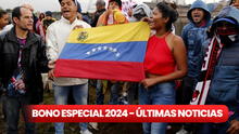 Segundo Bono Especial HOY, 26 de junio 2024: MONTO ACTUALIZADO, FECHA DE PAGO y últimas noticias en Venezuela