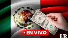 Nuevo precio del DÓLAR en MÉXICO HOY, viernes 26 de julio, EN VIVO por Banco Azteca