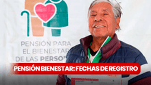 Pensión Bienestar para Adultos Mayores, agosto 2024: CALENDARIO OFICIAL de registro para nuevos beneficiarios