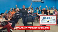 PASE-U 2024, Escuela para Padres: revisa las fechas en septiembre del CURSO OBLIGATORIO para recibir la beca