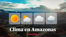 Clima en Amazonas, vía Senamhi: temperaturas máximas y mínimas por distritos este 2 de noviembre