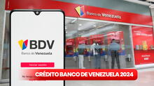 Banco de Venezuela 2024: aplica al CRÉDITO de 14.000 bolívares en sencillos pasos vía BDV