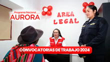 Programa Aurora anuncia nueva convocatoria de trabajo a nivel nacional con sueldos de hasta S/4.000: link para postular