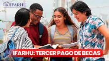 IFARHU 2024: la excelente noticia sobre el tercer pago de becas a estudiantes universitarios