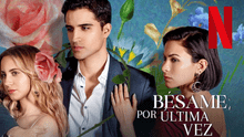 ¿‘Bésame por última vez' en Netflix? Descubre como ver todos los capítulos de la serie en español latino ONLINE