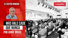 Más vale Cade que nunca, por Jorge Bruce