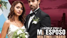 'La doble vida de mi esposo multimillonario': descubre donde y cómo ver ONLINE la famosa serie viral