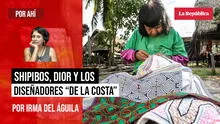 Shipibos, Dior y los diseñadores “de la costa”, por Irma del Águila