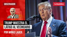 Trump muestra el látigo al vecindario, por Mirko Lauer