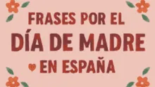 Las mejores frases para el Día de la Madre 2025 en España: dedicatorias bonitas para felicitar a mamá por WhatsApp