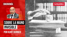 Sobre la mano invisible, por Kurt Burneo
