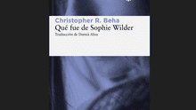 Una buena y sencilla historia: "Qué fue de Sophie Wilder"