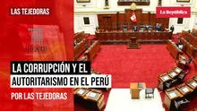 La corrupción y el autoritarismo en el Perú, por Las Tejedoras