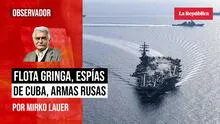 Flota gringa, espías de Cuba, armas rusas, por Mirko Lauer
