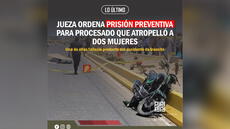 Jueza ordena prisión preventiva para procesado que atropelló a dos mujeres
