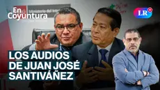 Los audios de Juan José Santiváñez