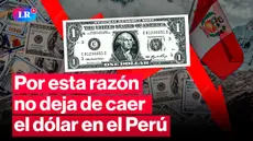 ¿Por qué el dólar no deja de caer en Perú?: Esto dice experto