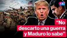 Trump no descarta una guerra con la dictadura de Maduro: "Él sabe lo que quiero"