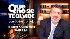 Que no se te olvide con Carlos Cornejo