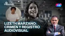 Lizeth Marzano: crimen y registro audiovisual