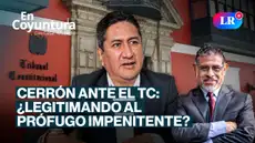 Vladimir Cerrón ante el TC: ¿Legitimando al prófugo impenitente?