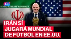 🚨  Gianni Infantino confirma que Irán jugará el Mundial en Estados Unidos