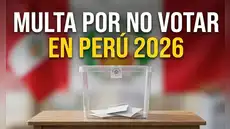 Multa por no votar Elecciones 2026: montos según el distrito donde vivas