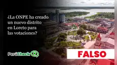 Es falso que la ONPE haya creado un nuevo distrito en la región Loreto, como dice viral