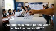 Segunda vuelta de las Elecciones 2026: conoce cuánto pagarás de multa si no votas este 7 de junio