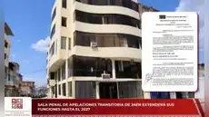 Sala Penal de Apelaciones Transitoria de Jaén extenderá sus funciones hasta febrero de 2027
